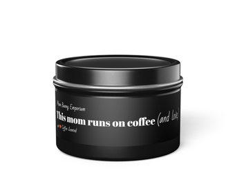 Mother's Day Mom Runs on Coffee and Love 4oz Coconut Soy Wax Coffee Scented Candle