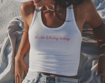 It’s The Whiskey Talking Custom Tank Top Crop Western Concert Racerback Custom Tee Shirt Festival Bach Party Girls Weekend Rodeo Gifts