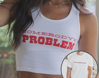 Somebody’s Problem Shirt Tank Top Crop Western Concert Racerback Tee Shirt Festival Bach Party Girls Weekend Rodeo Gifts Couples Top