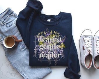 Dearest Gentle Reader sweatshirt unisex whistle down society papers spill the tea gift for fan bridge ton wisteria floral longsleeved shirts