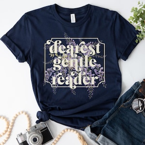 Dearest Gentle Reader Shirt | Wisteria Floral Jane Austen Quote Tee