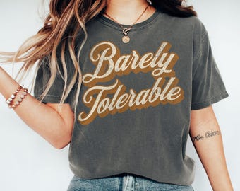 Pride and Prejudice shirt Barely Tolerable tshirt Jane Austen tee bookish Comfort Colors t-shirt literary tee bookworm birthday gift for her