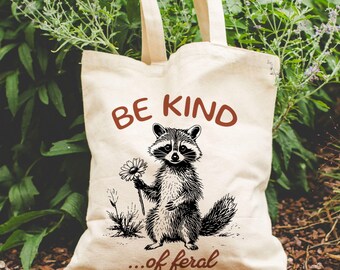 Be Kind of Feral Waschbär Tote Original Unisex Alle Alter Geschenk 100 Prozent Baumwolle Tasche Niedliche sarkastische ironische Mental Gesundheit Geschenk Lustige Waschbär Tasche