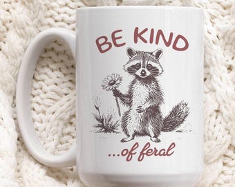 Feral Raccoon Ceramic Mug, Sarcastic Animal Lover Gift
