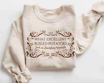 Sudadera de Orgullo y Prejuicio / Sudadera con cuello redondo "Qué excelentes patatas hervidas"