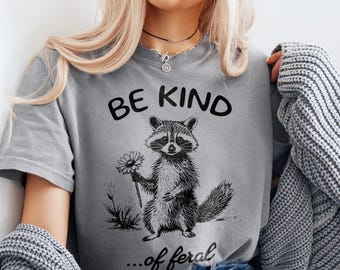 Feral Raccoon Comfort Colors Shirt, Sarcastic Graphic Tee
