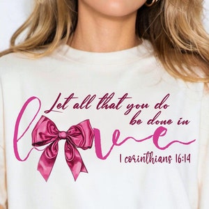 Let all that you do be done in love png, 1 corinthians 16:14 png, Christian Valentine png, Love png, Coquette Valentine png, bible verse png