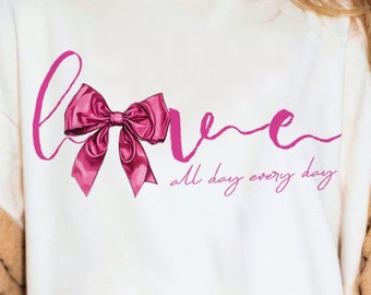Love All day every day png, Valentine coquette png, Love png, Valentine's day png, Valentine png, Coquette bow png, Pink coquette bow png