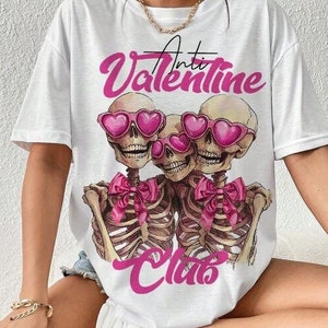 Anti Valentine club PNG, Valentines day png, Funny Valentine png, Valentine gift, Valentines shirt png, Vday Png,Skeleton png, Single af png