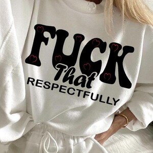 F*ck That Respectfully png, funny adult png, Retro png, Mental Health png, Sarcastic Adult Humor Png, Sublimation design digital download