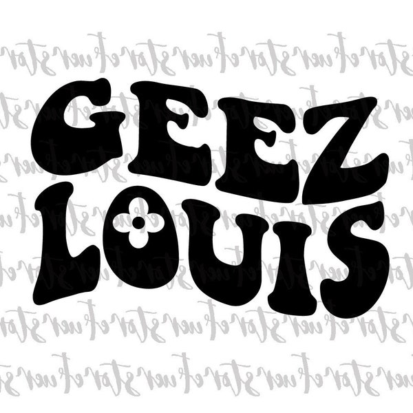 Geez Louis PNG, Geez Louis retro png, Groovy, louis png, Luxury Design, trending png, Fashion png, Trendy png
