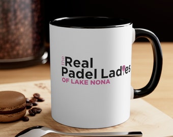 The Real Padel Ladies of Lake Nona Mug - Great gift for women who love padel!