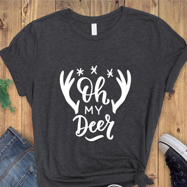 Oh My Deer Tshirt, Weihnachts Tshirt, Rentier Shirt, Neujahr Shirt, Xmas Shirt, Weihnachtsgeschenk, Weihnachts Shirt, Urlaub Shirts, Trendy Tee