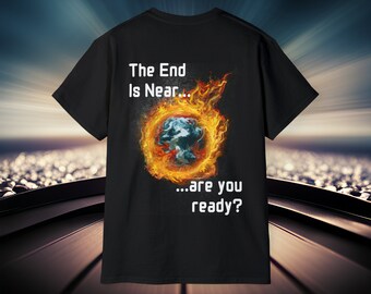 Jesus Saves - The End Is Near...Are You Ready? - Unisex Ultra Cotton Tee