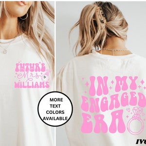 Shirt In My Engagement-tijdperk, aangepaste bruid, financieel comfort kleurenshirt, vrijgezellenfeestcadeau, verlovingscadeau, betrokken AF, vrijgezellenshirt
