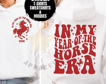 In My Year Of The Horse Era Shirt, Chinese New Year Horse Sweatshirt Hoodie Lunar New Year Graphic Tee