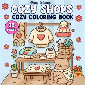 Può includere: Illustrazione colorata di un libro da colorare intitolato "Cozy Shops Cozy Coloring Book" di Deniz Coloring. La copertina presenta oggetti accoglienti come maglioni, un cappello e un gatto, con il testo "30 Pages".
