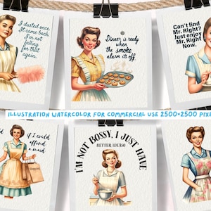 May include: Set of six vintage-style illustrations featuring women in 1950s housewife attire with humorous sayings. The illustrations are in a watercolor style and feature a pink background.