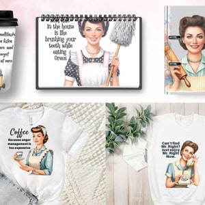 May include: A set of five products featuring retro-style illustrations of women in vintage clothing. The products include a coffee mug, a notepad, a binder, a t-shirt, and a sweatshirt. The designs feature humorous sayings about housework, coffee, and relationships.