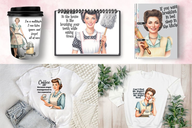 May include: A set of five products featuring retro-style illustrations of women in vintage clothing. The products include a coffee mug, a notepad, a binder, a t-shirt, and a sweatshirt. The designs feature humorous sayings about housework, coffee, and relationships.