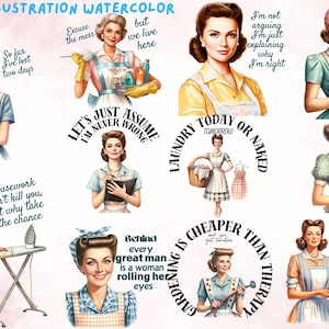 May include: A set of 10 digital illustrations featuring retro-style women in various domestic settings. Each illustration includes a humorous quote about housework, laundry, baking, and other household tasks. The illustrations are in a watercolor style and feature a pink background.