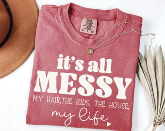 Comfort Colors Messy Mom Life T-Shirt
