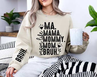 Mama Mommy Mom Bruh Shirt, Funny Mom Shirt, Gift for Mom, Inspirational Mama Sweatshirt, Sarcastic Mom Humor Long Sleeve, Mothers Day Gift
