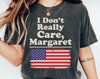 I Don't Really Care Margaret Shirt, Comfort Colors® Shirt, Vance Shirt, JD Vance Shirt, Vance Quote Shirts, Funny Vice President Shirt