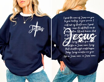 Jesus Sweatshirt, I Speak the Name of Jesus Shirt, Bible Verse Tshirt, Christian Sweatshirt, Jesus Cross Shirt, Faith based Jesus Shirt