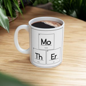 Periodic Table Elements Mug, Mother Mug, Gift for Mother&#39;s Day, Gift for Mom, Chemistry Lover Gift, Unique Coffee Cup, 11oz/300ml