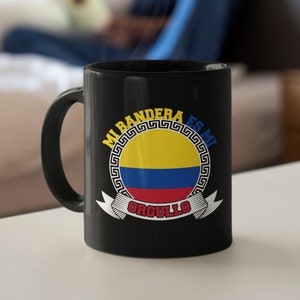 mug my flag is my pride, beautiful design colombia mug, mug with colombia flag design, perfect gift for your colombian friend or relative