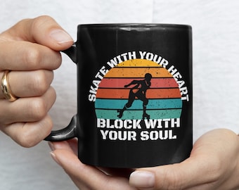 roller derby mug skate with your heart block with your soul, roller derby lovers mug, gift for a roller derby loving family member.