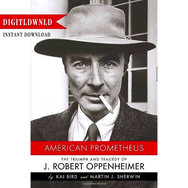 American Prometheus: The Triumph and Tragedy of J. Robert Oppenheimer Digital (EPUB)