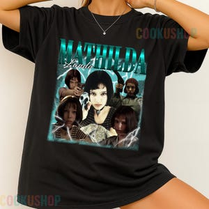 Limited Vintage Mathilda T-Shirt, Hoodie, or Sweatshirt | Movie-Inspired Retro Fan Gift | Cool Unisex Shirt for Him Her