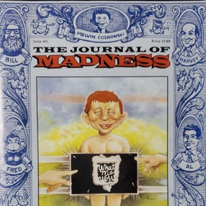 Puede incluir: La portada de un cómic titulado "The Journal of Madness" con un personaje de dibujos animados sosteniendo una radiografía en blanco y negro que dice "What me worry".