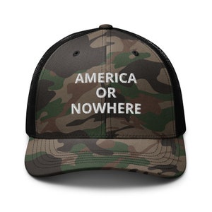 America Or Nowhere: Show Your Patriotism with the Embroidered Premium Camouflage Trucker Hat - Proud to be an American!