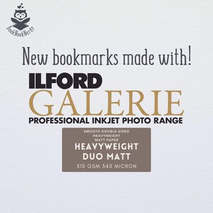 Peut inclure: Un affichage graphique avec le texte New bookmarks made with! ILFORD GALERIE PROFESSIONAL INKJET PHOTO RANGE. Une bo&icirc;te brune contient le texte SMOOTH DOUBLE-SIDED HEAVYWEIGHT MATT PAPER HEAVYWEIGHT DUO MATT 310 GSM 340 MICRON.