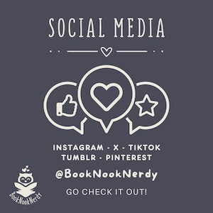 Peut inclure: Un graphique gris fonc&eacute; avec le texte SOCIAL MEDIA en haut, suivi de trois bulles contenant un pouce lev&eacute;, un c&oelig;ur et une &eacute;toile. En dessous figurent les mots INSTAGRAM - X - TIKTOK TUMBLR - PINTEREST, @BookNookNerdy et GO CHECK IT OUT!