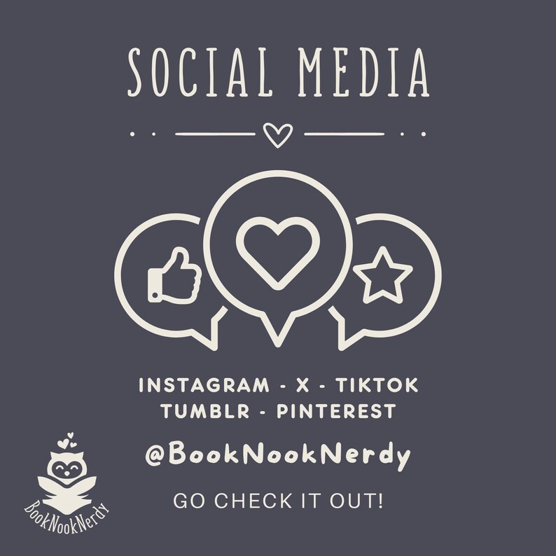 Peut inclure: Un graphique gris fonc&eacute; avec le texte SOCIAL MEDIA en haut, suivi de trois bulles contenant un pouce lev&eacute;, un c&oelig;ur et une &eacute;toile. En dessous figurent les mots INSTAGRAM - X - TIKTOK TUMBLR - PINTEREST, @BookNookNerdy et GO CHECK IT OUT!