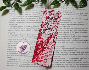 I'm okay it's not my blood bookmark, blood spilled, horror lovers, murder crime readers, crime junkies addicts, booknooknerdy