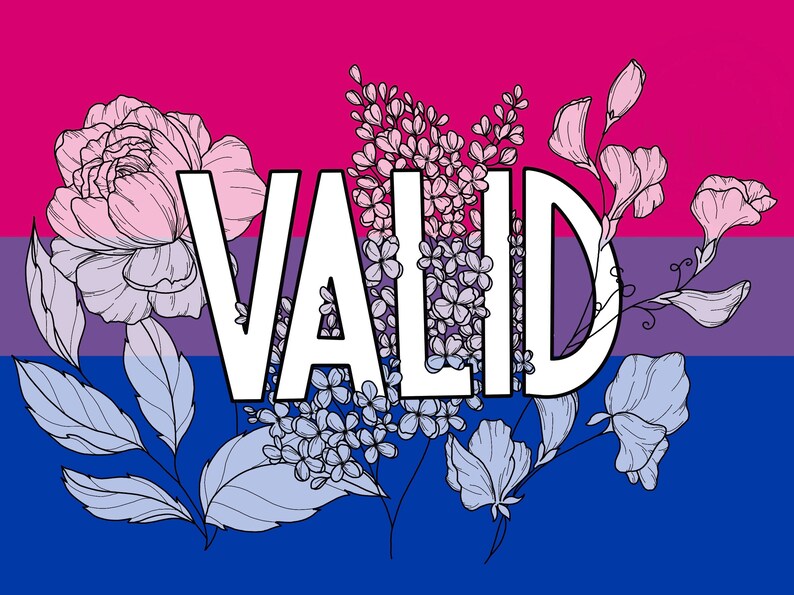 May include: A graphic design featuring the word "VALID" in white lettering against a background of the bisexual pride flag. The word is surrounded by stylised flowers in black and white.