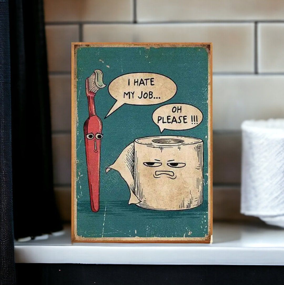 Lustige Zahnbürste Toilette Poster Print Ich hasse meine Jobs Spruch