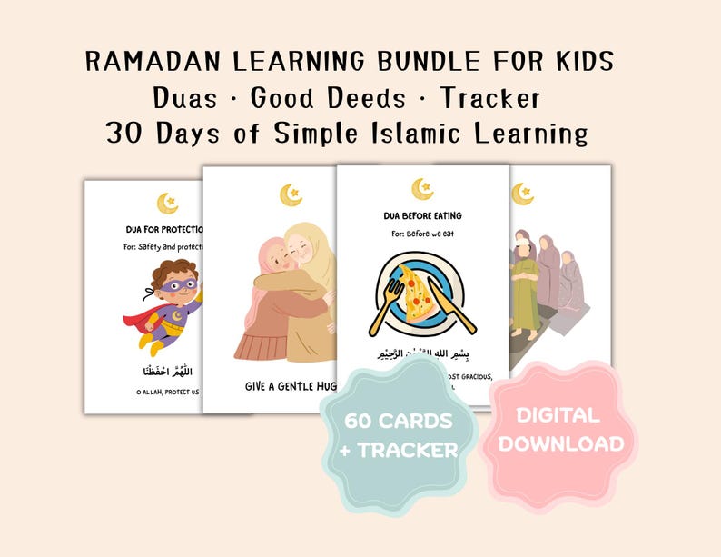 May include: A Ramadan learning bundle for kids, featuring cards with duas, good deeds, and a tracker. The cards have illustrations and text, including "Dua for Protection" and "Dua Before Eating." Includes a digital download.