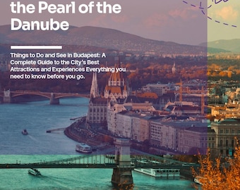 Discover Budapest: A Traveler’s Guide to the Pearl of the Danube