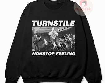 Turnstile Unisex Sweatshirt - Rock Music Band Merch - Nonstop Feeling Album Shirt - Gift For Turnstile Fans