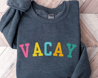 Vacay Sweatshirt: Travel Lover Gift, Cozy Crewneck