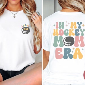 In My Hockey Mom Era Custom Retro Shirt, Sports Mom Sweatshirt, Game Day Shirt, Hockey Life Sweater, Ice Hockey Shirt, Gift for Hockey Mom