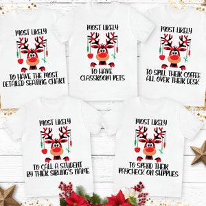 Most Likely to Christmas Shirt for Teachers, Custom Teacher Shirt,Group Christmas Teacher Shirts,Teacher Christmas Shirts,Most Likely Shirts