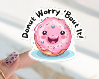 Pegatina de donut, pegatina inspiradora, pegatina de ánimo, pegatina de donut para portátil, pegatina de botella de agua, pegatina con cita positiva, Hydroflask