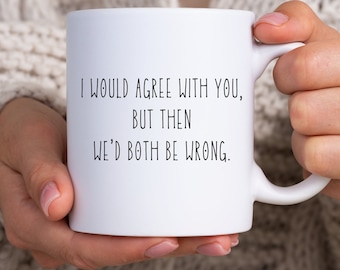 Sarcastic Coffee Mug, Funny Coffee Mug, Quote Coffee Mug, Sarcasm Mug, Workplace Funny Gift, Office Humor, Funny Friend Gift, Mug for Friend
